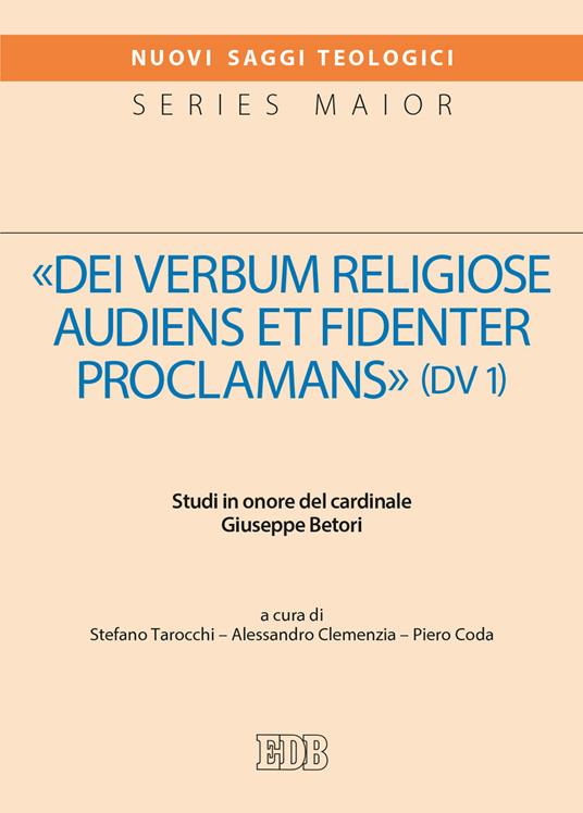 «Dei verbum religiose audiens et fidenter proclamans» (DV 1). Studi in onore del cardinale Giuseppe Betori - Stefano Tarocchi,Alessandro Clemenzia,Piero Coda - copertina