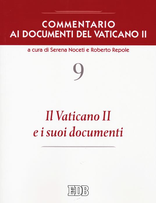 Commentario ai documenti del Vaticano II. Vol. 9: Il Vaticano II e i suoi documenti - copertina