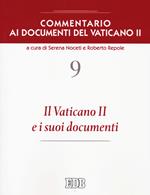 Commentario ai documenti del Vaticano II. Vol. 9: Vaticano II e i suoi documenti, Il.
