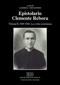 Epistolario Clemente Rebora. Vol. 2: 1929-1944. La svolta rosminiana - copertina