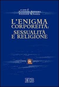 L'enigma corporeità: sessualità e religione - copertina