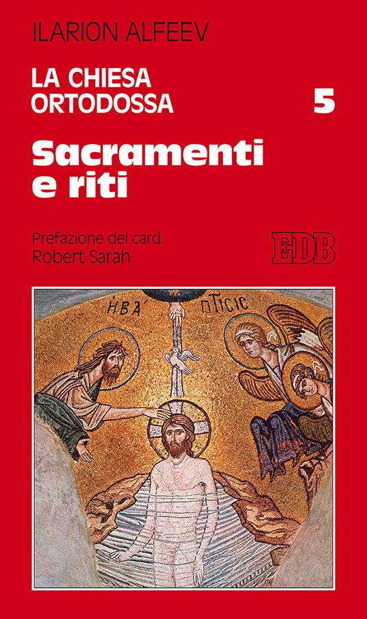 La Chiesa ortodossa. Vol. 5: Sacramenti e riti - Ilarion Alfeev - copertina