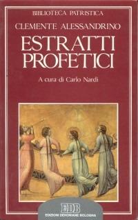Estratti profetici. Eclogae propheticae - Clemente Alessandrino (san) - copertina