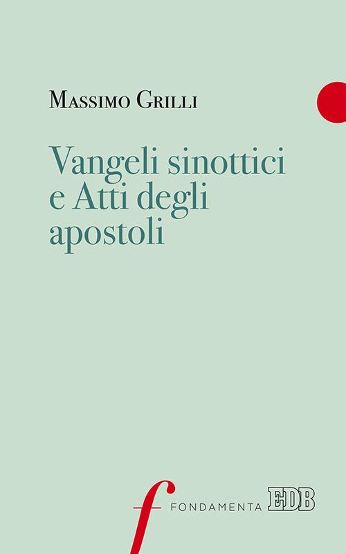 Vangeli sinottici e Atti degli Apostoli - Massimo Grilli - copertina