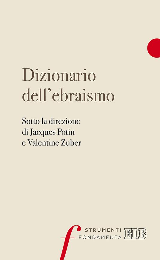 Dizionario dell'ebraismo - Jacques Potin,Valentine Zuber,José Costa - copertina