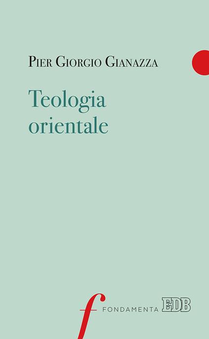 Teologia orientale - Pier Giorgio Gianazza - copertina