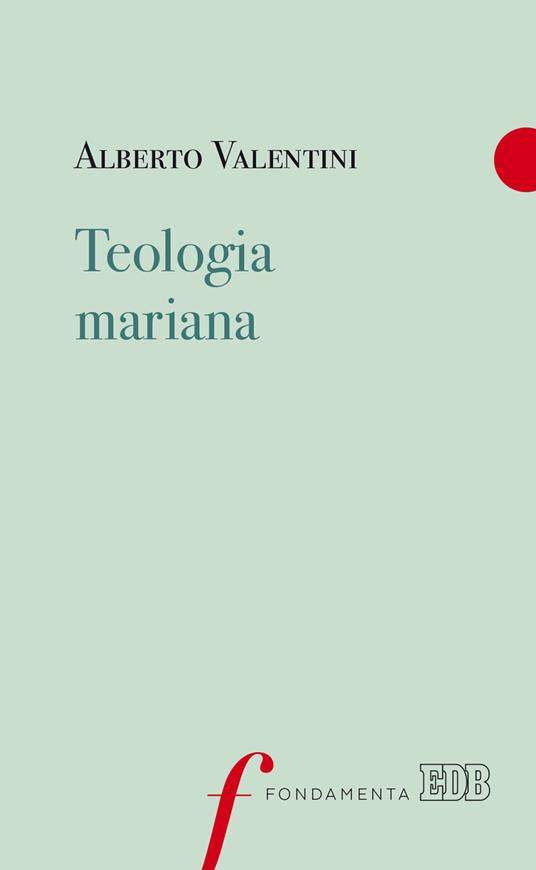 Teologia mariana - Alberto Valentini - copertina