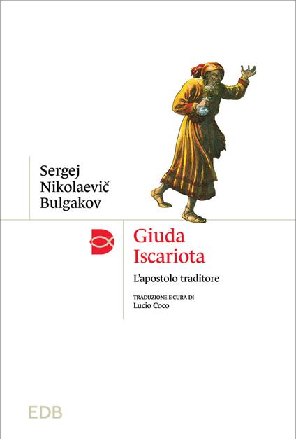 Giuda Iscariota. L'apostolo traditore - Sergej N. Bulgakov - copertina