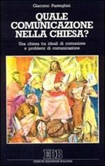 Quale comunicazione nella Chiesa? Una Chiesa tra ideali di comunione e problemi di comunicazione