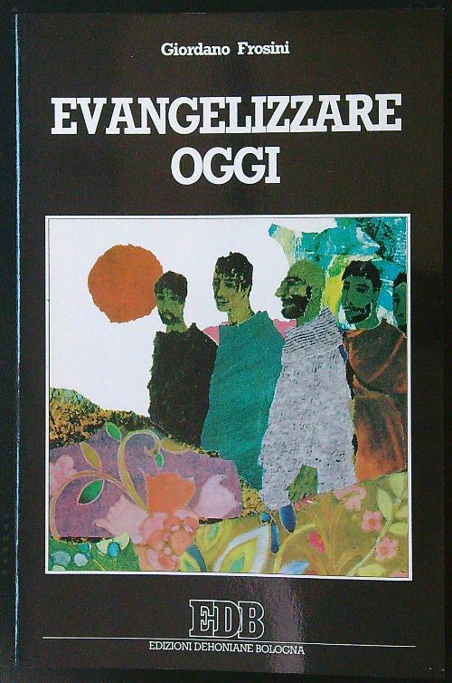 Evangelizzare oggi