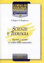 Scienze e teologia. Incontri e scontri ai confini della conoscenza