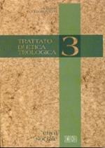 Trattato di etica teologica. Vol. 3: Etica sociale.