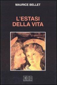 L'estasi della vita - Maurice Bellet - copertina