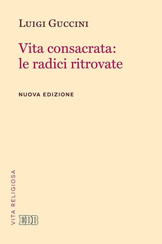Vita consacrata: le radici ritrovate - Luigi Guccini - copertina