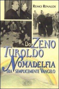 Don Zeno, Turoldo, Nomadelfia. Era semplicemente vangelo - Remo Rinaldi - copertina