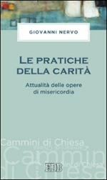 Le pratiche della carità. Attualità delle opere di misericordia