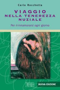 Viaggio nella tenerezza nuziale. Per ri-innamorarsi ogni giorno - Carlo Rocchetta - copertina