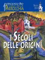 Storia della parrocchia. Vol. 1: I secoli delle origini (sec. IV-V).