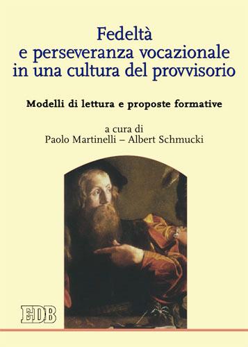 Fedeltà e perseveranza vocazionale in una cultura del provvisorio. Modelli di lettura e proposte formative - copertina