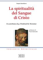 La spiritualità del sangue di Cristo. Il contributo di p. Winfried M. Wermter