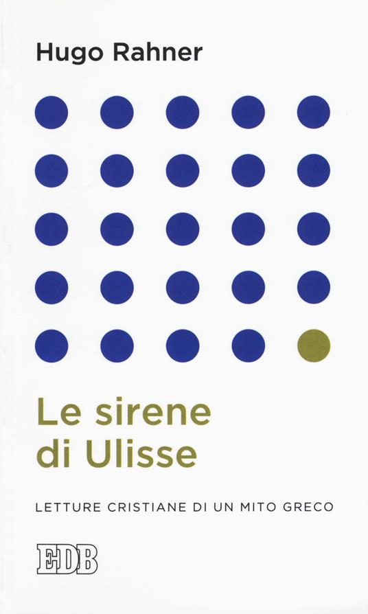 Le sirene di Ulisse. Letture cristiane di un mito greco - Hugo Rahner - copertina