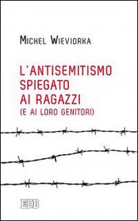 L'antisemitismo spiegato ai ragazzi (e ai loro genitori) - Michel Wieviorka - copertina