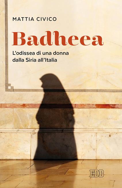Badheea. L’odissea di una donna dalla Siria all’Italia - Mattia Civico - copertina