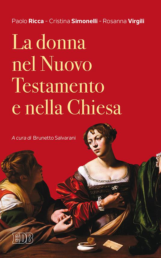 La donna nel Nuovo Testamento e nella Chiesa - Paolo Ricca,Cristina Simonelli,Rosanna Virgili - copertina
