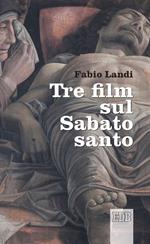 Tre film sul Sabato Santo