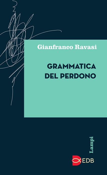 Grammatica del perdono - Gianfranco Ravasi - copertina