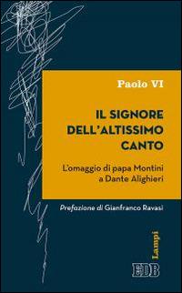 Il signore dell'altissimo canto. L'omaggio di papa Montini a Dante Alighieri - Paolo VI - copertina