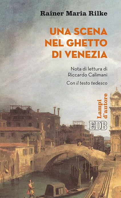 Una scena nel ghetto di Venezia. Testo tedesco a fronte. Ediz. bilingue - Rainer Maria Rilke - copertina