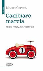 Cambiare marcia. Per un'etica del traffico