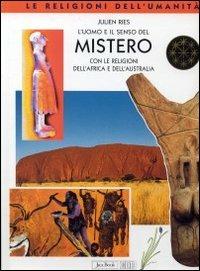 L'uomo e il senso del mistero con le religioni dell'Africa e dell'Australia - Julien Ries - copertina