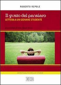 Il gusto del pensiero. Lettera a un giovane studente - Roberto Repole - copertina