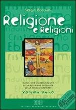 Religione e religioni. Moduli per l'insegnamento della religione cattolica. Volume unico. Per le Scuole superiori. Con CD-ROM