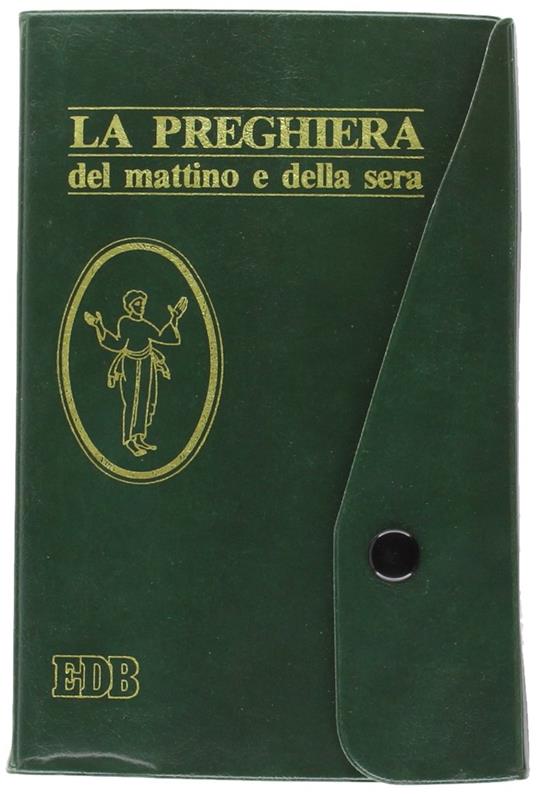 La preghiera del mattino e della sera. Lodi, Ora media, Vespri, Compieta, Ciclo delle 4 settimane - copertina