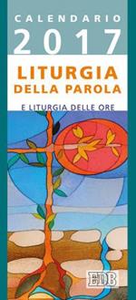 Liturgia della parola e liturgia delle ore. Anno A. Calendario 2017