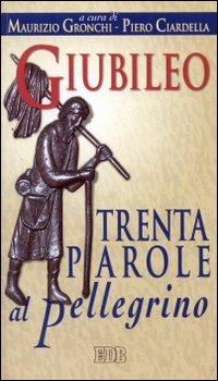 Giubileo. Trenta parole al pellegrino - Piero Ciardella - copertina