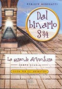 Dal binario 3¾. La grande avventura. Campo scuola. Vol. 1: Guida per gli animatori. - Remigio Menegatti - copertina