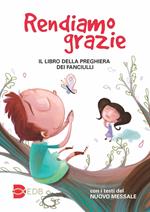 Rendiamo grazie. Il libro della preghiera dei fanciulli
