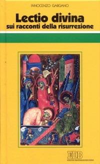 «Lectio divina» sui racconti della risurrezione - Guido Innocenzo Gargano - copertina