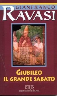 Giubileo. Il Grande Sabato. Ciclo di conferenze (Milano, Centro Culturale S. Fedele) - Gianfranco Ravasi - copertina