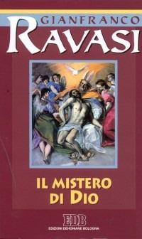 Il mistero di Dio. Ciclo di conferenze (Milano, Centro culturale S. Fedele) - Gianfranco Ravasi - copertina