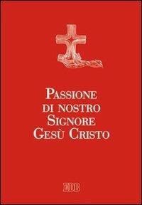 Passione di nostro Signore Gesù Cristo. Ediz. a caratteri grandi - copertina