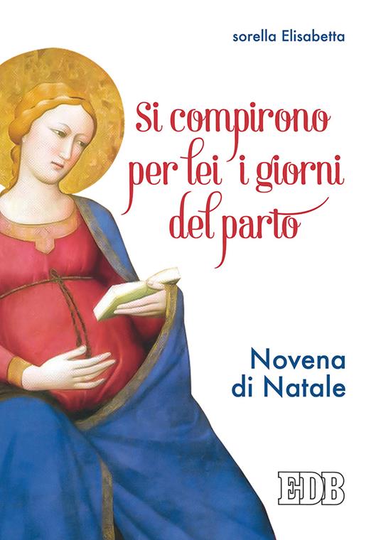 Si compirono per lei i giorni del parto. Novena di Natale - Suor Elisabetta - copertina