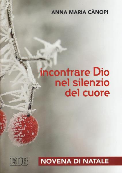 Incontrare Dio nel silenzio del cuore. Novena di Natale - Anna Maria Cànopi - copertina