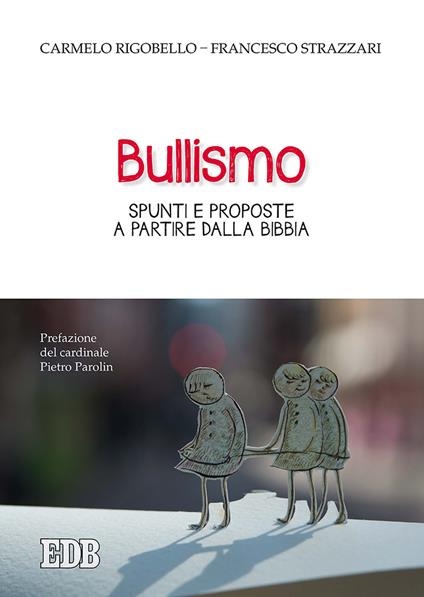 Bullismo. Spunti e proposte a partire dalla Bibbia - Carmelo Rigobello,Francesco Strazzari - copertina