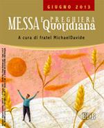 Messa quotidiana. Riflessioni di fratel MichaelDavide. Giugno 2013