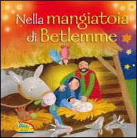 Nella mangiatoia di Betlemme. Ediz. illustrata - Jan Godfrey - copertina